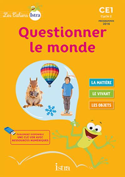 Questionner le monde CE1, cycle 2 : cahier de l'élève : nouveaux programmes 2016