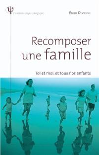 Recomposer une famille : toi et moi, et tous nos enfants