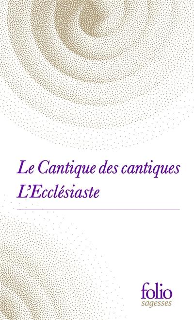 Le Cantique des cantiques. L'Ecclésiaste