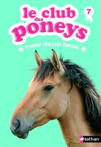 Le club des poneys. Vol. 7. Premier rôle pour Bambou