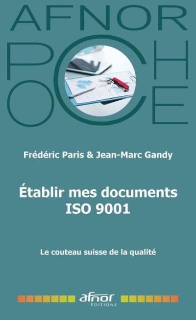 Etablir mes documents ISO 9001 : le couteau suisse de la qualité