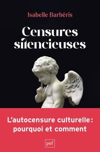 Censures silencieuses : l'autocensure culturelle : pourquoi et comment