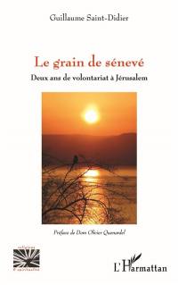 Le grain de sénevé : deux ans de volontariat à Jérusalem