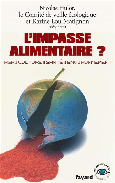 L'impasse alimentaire ? : agriculture, santé, environnement