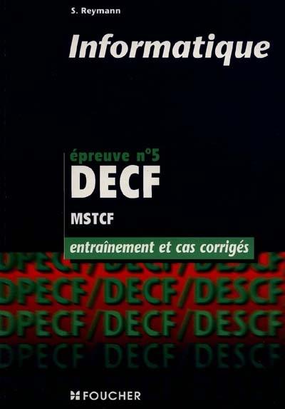 Informatique : épreuve n°5 DECF, MSTCF : entraînement et cas corrigés