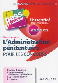 L'administration pénitentiaire pour les concours : tous concours : 68 fiches