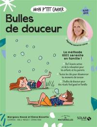 Mon p'tit cahier bulles de douceur : 4-10 ans