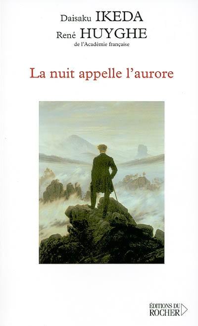 La nuit appelle l'aurore : dialogue Orient-Occident sur la crise contemporaine