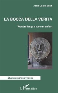 La bocca della verità : prendre langue avec un enfant