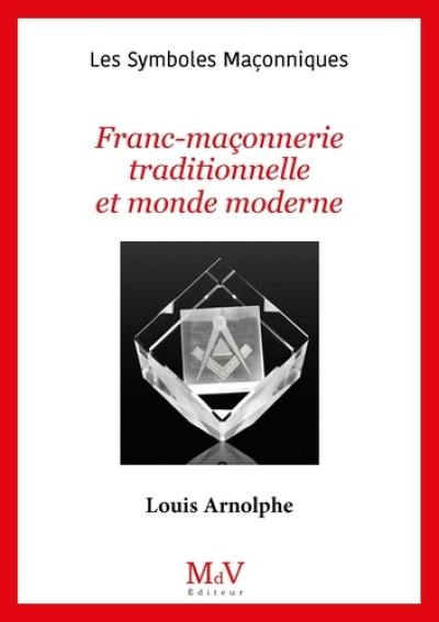 Franc-maçonnerie traditionnelle et monde moderne