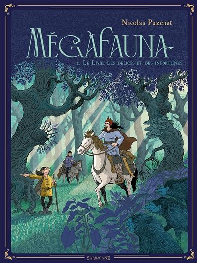 Mégafauna. Vol. 2. Le livre des délices et des infortunes