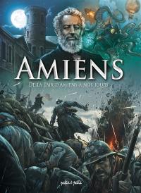 Amiens. Vol. 2. De la paix d'Amiens à nos jours