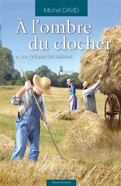 A l'ombre du clocher. Vol. 4. Au rythme des saisons