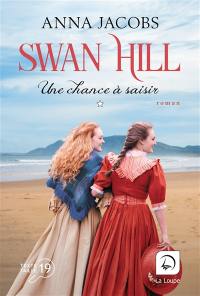 Swan Hill. Vol. 4. Une chance à saisir : première partie