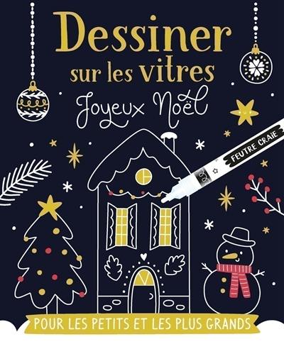 Dessiner sur les vitres : joyeux Noël : pour les petits et les plus grands