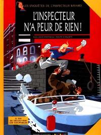 Les enquêtes de l'inspecteur Bayard. Vol. 2. L'inspecteur n'a peur de rien !