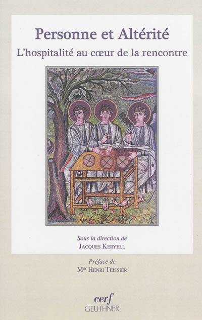 Personne et altérité : l'hospitalité au coeur de la rencontre