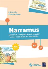 Narramus, GS-CP : apprendre à comprendre et à raconter Le jour où Loup gris est devenu bleu