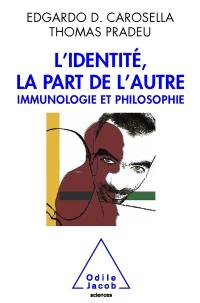 L'identité, la part de l'autre : immunologie et philosophie