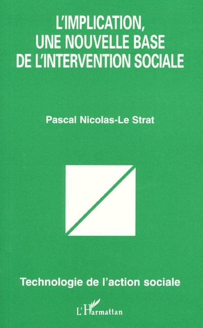 L'implication, une nouvelle base de l'intervention sociale