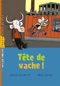 Tête de vache !