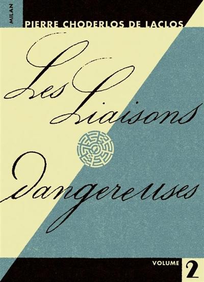 Les liaisons dangereuses. Vol. 2