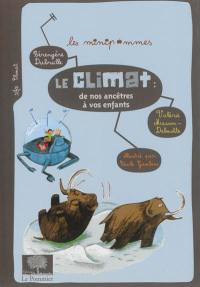 Le climat : de nos ancêtres à vos enfants