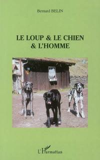 Le loup & le chien & l'homme