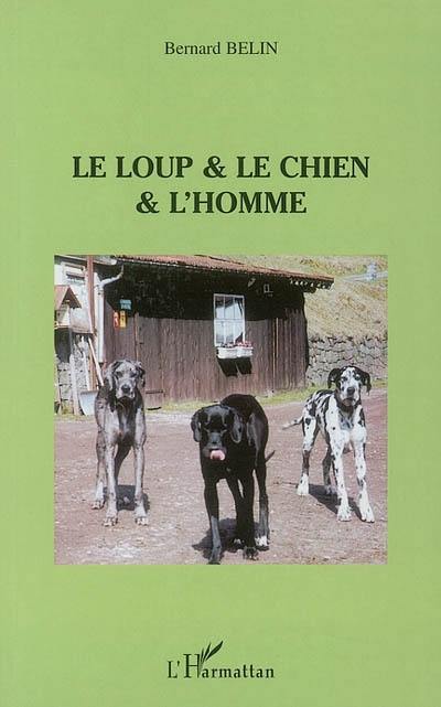 Le loup & le chien & l'homme