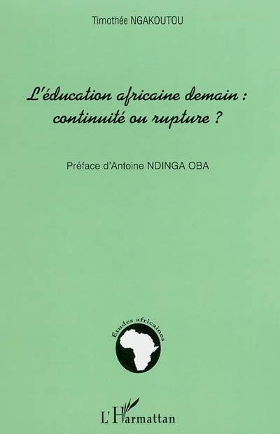 L'éducation africaine demain : continuité ou rupture ?