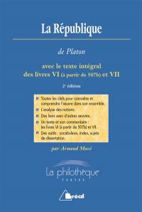 La République, Platon : avec le texte intégral des livres VI (à partir de 507b) et VII