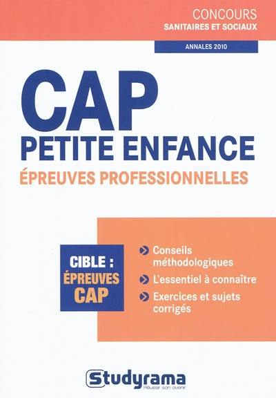 CAP petite enfance : épreuves professionnelles : annales 2010