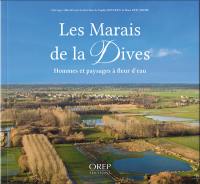 Les marais de la Dives : hommes et paysages à fleur d'eau