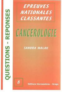 L'internat en questions réponses. Vol. 8. Cancérologie : internat 2004, épreuves nationales classantes