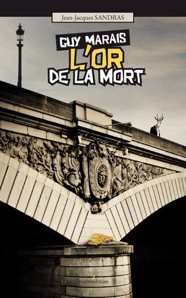 Guy Marais. Vol. 2. L'or de la mort