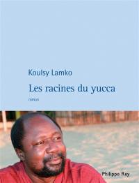 Les racines du yucca