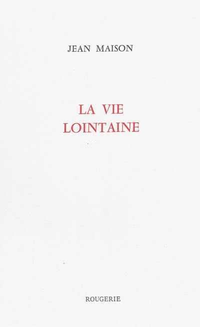 La vie lointaine