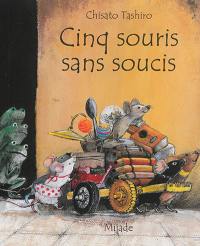 Cinq souris. Cinq souris sans soucis