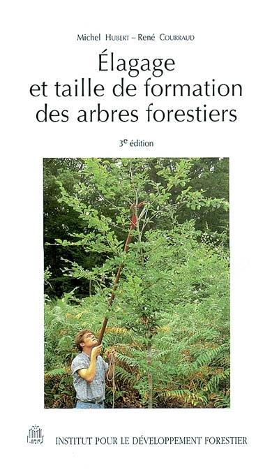 Elagage et taille de formation des arbres forestiers