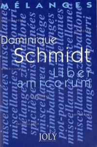 Mélanges en l'honneur de Dominique Schmidt : liber amicorum