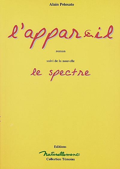 L'appareil. Le spectre : nouvelle