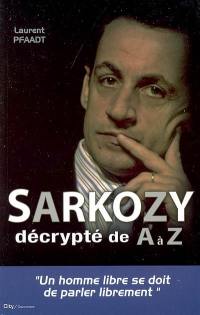 Sarkozy : décrypté de A à Z