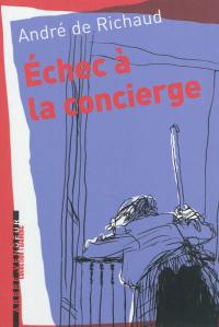 Echec à la concierge : et autres textes