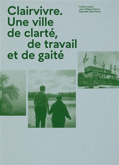 Clairvivre : une ville de clarté, de travail et de gaité