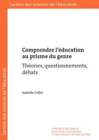 Comprendre l'éducation au prisme du genre : théories, questionnements, débats