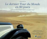 Le dernier tour du monde en 80 jours : à la rencontre d'André Citroën et de Jules Verne