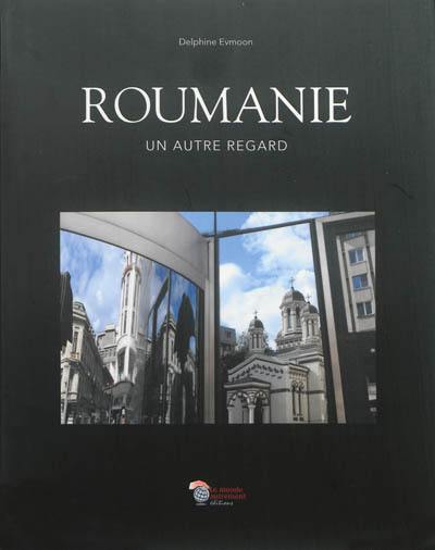 Roumanie : un autre regard