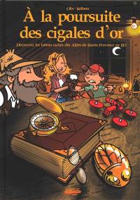 A la poursuite des cigales d'or : découvrez les trésors cachés des Alpes-de-Haute-Provence en BD