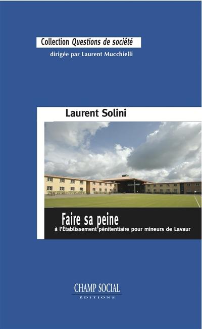 Faire sa peine : à l'établissement pénitentiaire pour mineurs de Lavaur