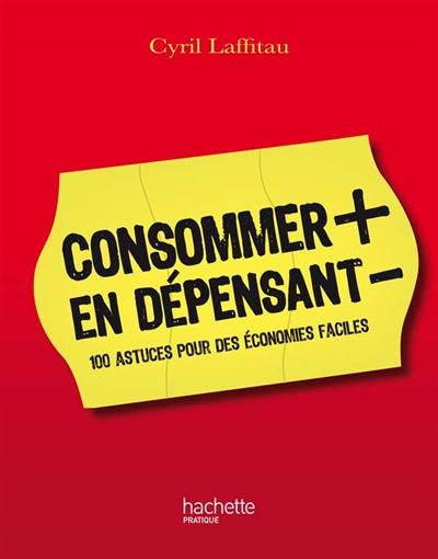 Consommer plus en dépensant moins